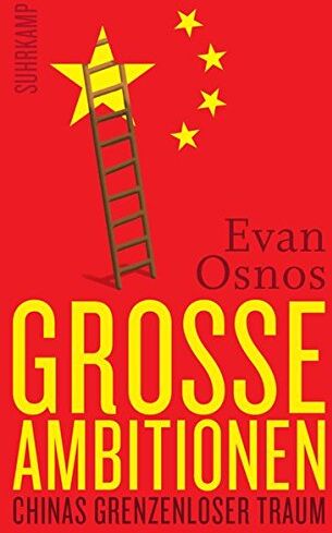 Evan Osnos - Große Ambitionen: Chinas grenzenloser Traum (suhrkamp taschenbuch) - Preis vom 30.09.2026 09:01:18 h