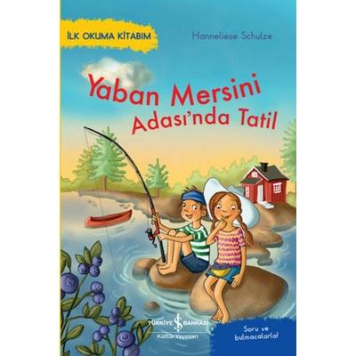 Yaban Mersini Adasinda Tatil - Ilk Okuma Kitabim - Soru ve Bulmacalarla, Taschenbuch von Hanneliese Schulze, Türkiye Is Bankasi Kültür Yayinlari