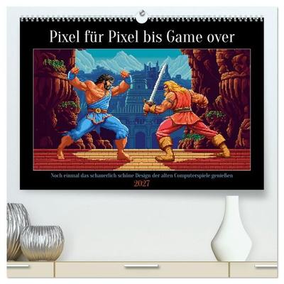 Pixel für Pixel bis Game over (hochwertiger Premium Wandkalender 2027 DIN A2 quer), Kunstdruck in Hochglanz
