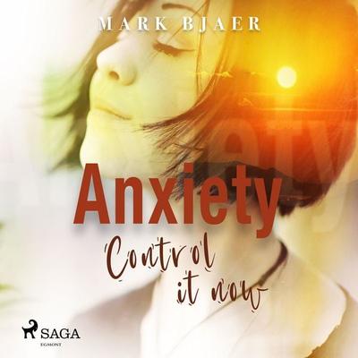 Anxiety Control It Now - Mark Bjaer, Audio, 9788711675281