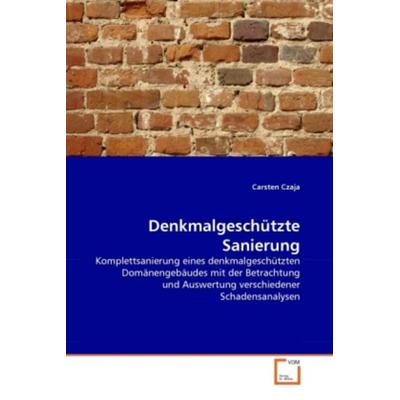 Czaja, C: Denkmalgeschützte Sanierung, Taschenbuch von Carsten Czaja, VDM, 978-3-639-33658-0
