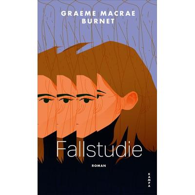 Fallstudie, Gebundene Ausgabe von Graeme Macrae Burnet, Kampa Verlag, 978-3-311-10040-9