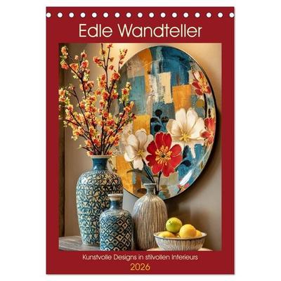 Edle Wandteller. Kunstvolle Designs in stilvollen Interieurs (Tischkalender 2026 DIN A5 hoch), CALVENDO Monatskalender