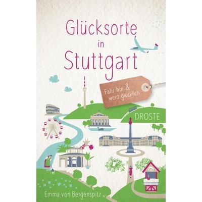 Glücksorte in Stuttgart, Taschenbuch von Emma Bergenspitz, Droste