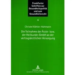 Die Teilnahme der Ärzte- bzw. der Heilkunde-GmbH an der vertragsärztlichen Versorgung, Fachbücher