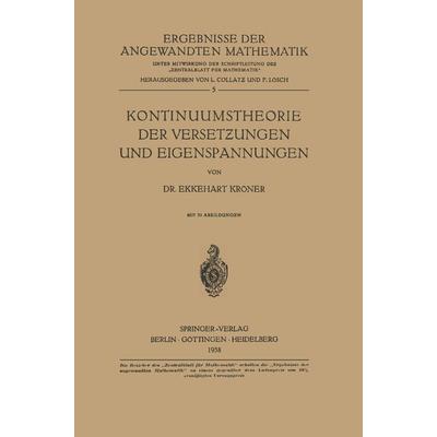 Kontinuumstheorie der Versetzungen und Eigenspannungen, Taschenbuch von Ekkehart Kröner, Springer Berlin, 978-3-540-02261-9