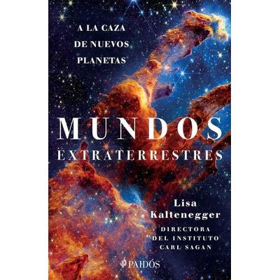 Mundos extraterrestres, Taschenbuch von Lisa Kaltenegger, Editorial Planeta Mexicana S.A. de C.V., 978-607-639-010-8