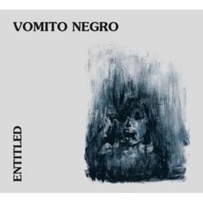Vomito Negro: Entitled - Vomito Negro, CD