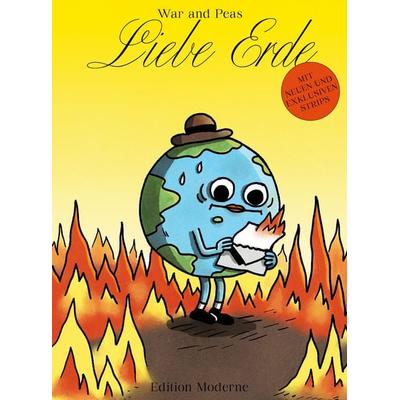 Liebe Erde, Taschenbuch von Jonathan Kunz,Elizabeth Pich,War and Peas, Edition Moderne, 978-3-03731-277-3