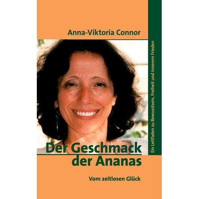 Der Geschmack der Ananas, Taschenbuch von Anna-Viktoria Connor, BoD – Books on Demand, 978-3-8334-4714-3