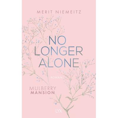 No Longer Alone - Mulberry Mansion, Taschenbuch von Merit Niemeitz, LYX, 978-3-7363-1812-0