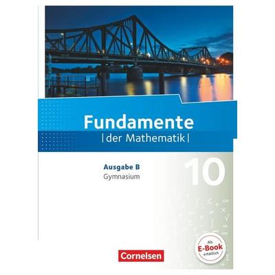 Fundamente der Mathematik - Ausgabe B 10. Schuljahr - Schülerbuch, Gebundene Ausgabe von Melanie Quante,Udo Wennekers,Lothar Flade,Günter