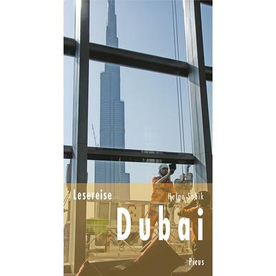 Lesereise Dubai, Gebundene Ausgabe von Helge Sobik, Picus, 978-3-7117-1071-0