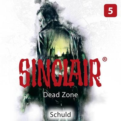Sinclair, Staffel 1: Dead Zone, Folge 5: Schuld - Dennis Ehrhardt, Audio, 4251535784972