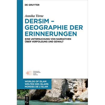 Dersim – Geographie der Erinnerungen, Gebundene Ausgabe von Annika Törne, De Gruyter, 978-3-11-062760-2