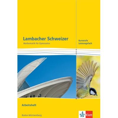 Lambacher Schweizer Mathematik Kursstufe - Leistungsfach. Ausgabe Baden-Württemberg, Taschenbuch von , Klett Schulbuchverlag, 978-3-12-735385-3