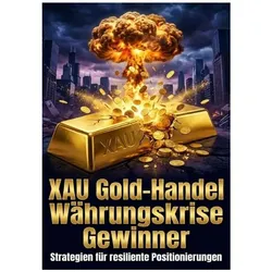XAU Gold-Handel: Währungskrise Gewinner, Ratgeber von Luisa Weiss