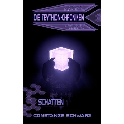 Die Teythion-Chroniken: Schatten, Taschenbuch von Constanze Schwarz, BoD – Books on Demand, 978-3-7347-3738-1