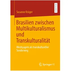 Brasilien zwischen Multikulturalismus und Transkulturalität, Fachbücher von Susanne Krüger