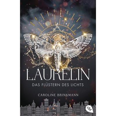 Laurelin – Das Flüstern des Lichts, Taschenbuch von Caroline Brinkmann, Cbt