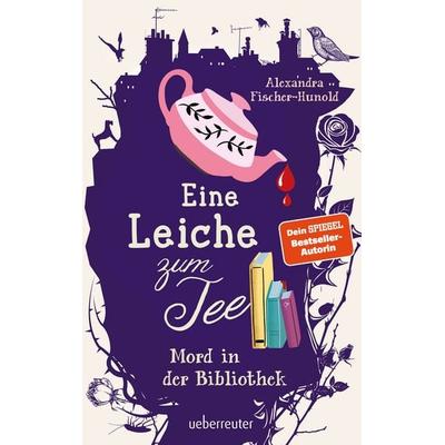 Eine Leiche zum Tee – Mord in der Bibliothek (Eine Leiche zum Tee, Bd. 2), Taschenbuch von Alexandra Fischer-Hunold, Ueberreuter Verlag, Kinder- und