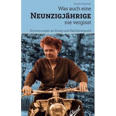 Was auch eine Neunzigjährige nie vergisst, Gebundene Ausgabe von Ursula Schirmer, BoD – Books on Demand, 978-3-7562-1242-2