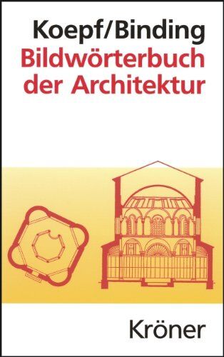 Hans Koepf - Bildwörterbuch der Architektur: Mit englischem, französischem, italienischem und spanischem Fachglossar - Preis vom 13.10.2026 19:28:25 h