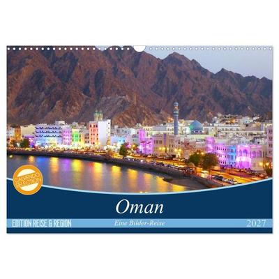 Oman - Eine Bilder-Reise (Wandkalender 2027 DIN A3 quer), CALVENDO Monatskalender