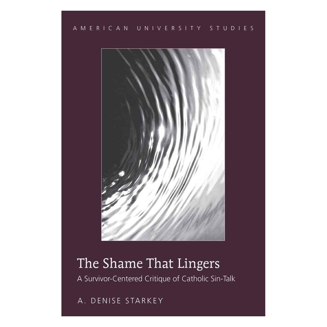 Peter Lang The Shame That Lingers (Englisch, Softcover, A. Denise Starkey) (56021033)