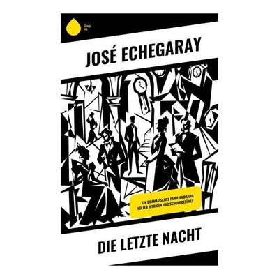 Die letzte Nacht, Taschenbuch von José Echegaray, Copycat, 978-80-285-1291-0