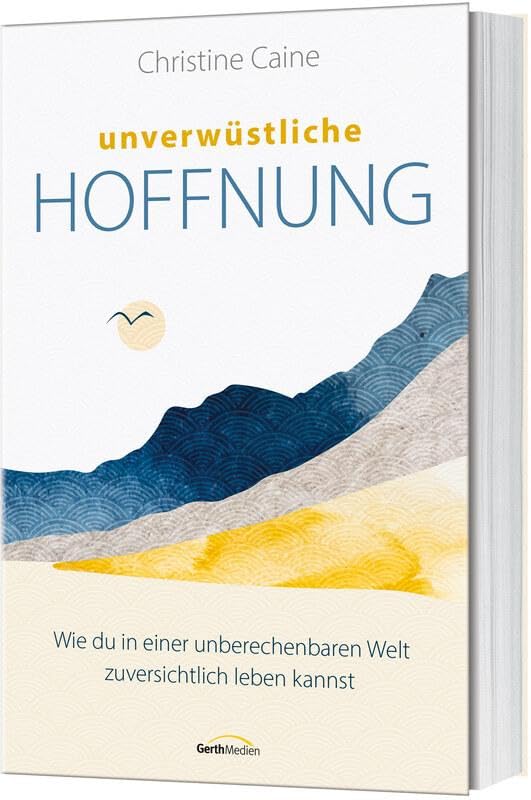 Christine Caine - Unverwüstliche Hoffnung: Wie du in einer unberechenbaren Welt zuversichtlich leben kannst - Preis vom 19.10.2026 19:33:35 h