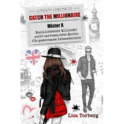 Catch the Millionaire - Mister X, Taschenbuch von Lisa Torberg, Edizioni Dolcevita