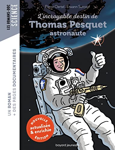 Pierre Oertel - L'incroyable destin de Thomas Pesquet, astronaute - Preis vom 18.10.2026 15:28:09 h