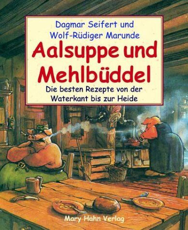 Dagmar Seifert - Aalsuppe und Mehlbüddel - Preis vom 19.10.2026 19:33:35 h