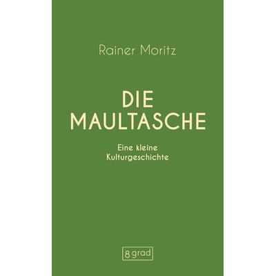 Die Maultasche, Gebundene Ausgabe von Rainer Moritz, 8 grad verlag GmbH & Co. KG, 978-3-910228-69-6