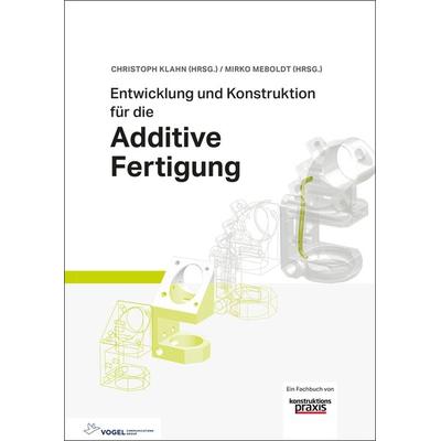 Entwicklung und Konstruktion für die Additive Fertigung, Gebundene Ausgabe von Christoph Klahn,Mirko Meboldt,Filippo Federico Fontana,Bastian