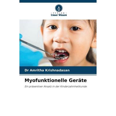Myofunktionelle Geräte, Taschenbuch von Amritha Krishnadasan, Verlag Unser Wissen, 978-620-9-02221-0