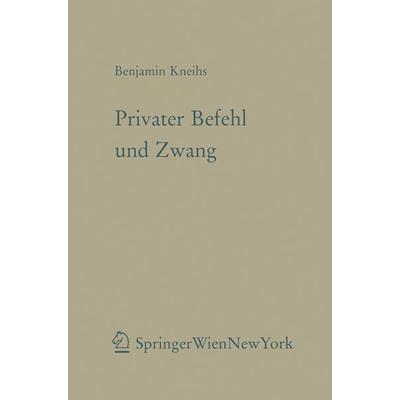 Privater Befehl und Zwang, Taschenbuch von Benjamin Kneihs, Verlag Österreich, 978-3-7046-5830-2