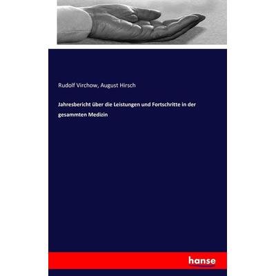 Jahresbericht über die Leistungen und Fortschritte in der gesammten Medizin, Taschenbuch von Rudolf Virchow,August Hirsch, Hansebooks,