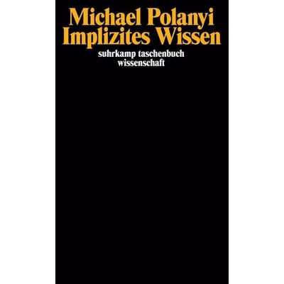 Implizites Wissen, Taschenbuch von Michael Polanyi, Suhrkamp, 978-3-518-28143-7