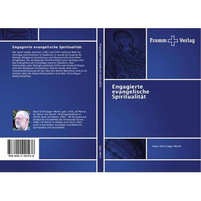 Engagierte evangelische Spiritualität, Taschenbuch von Hans Ulrich Jäger-Werth, Fromm Verlag, 978-620-2-44143-8
