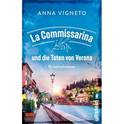 La Commissarina und die Toten von Verona, Taschenbuch von Anna Vigneto, Ullstein Taschenbuch, 978-3-548-07378-1