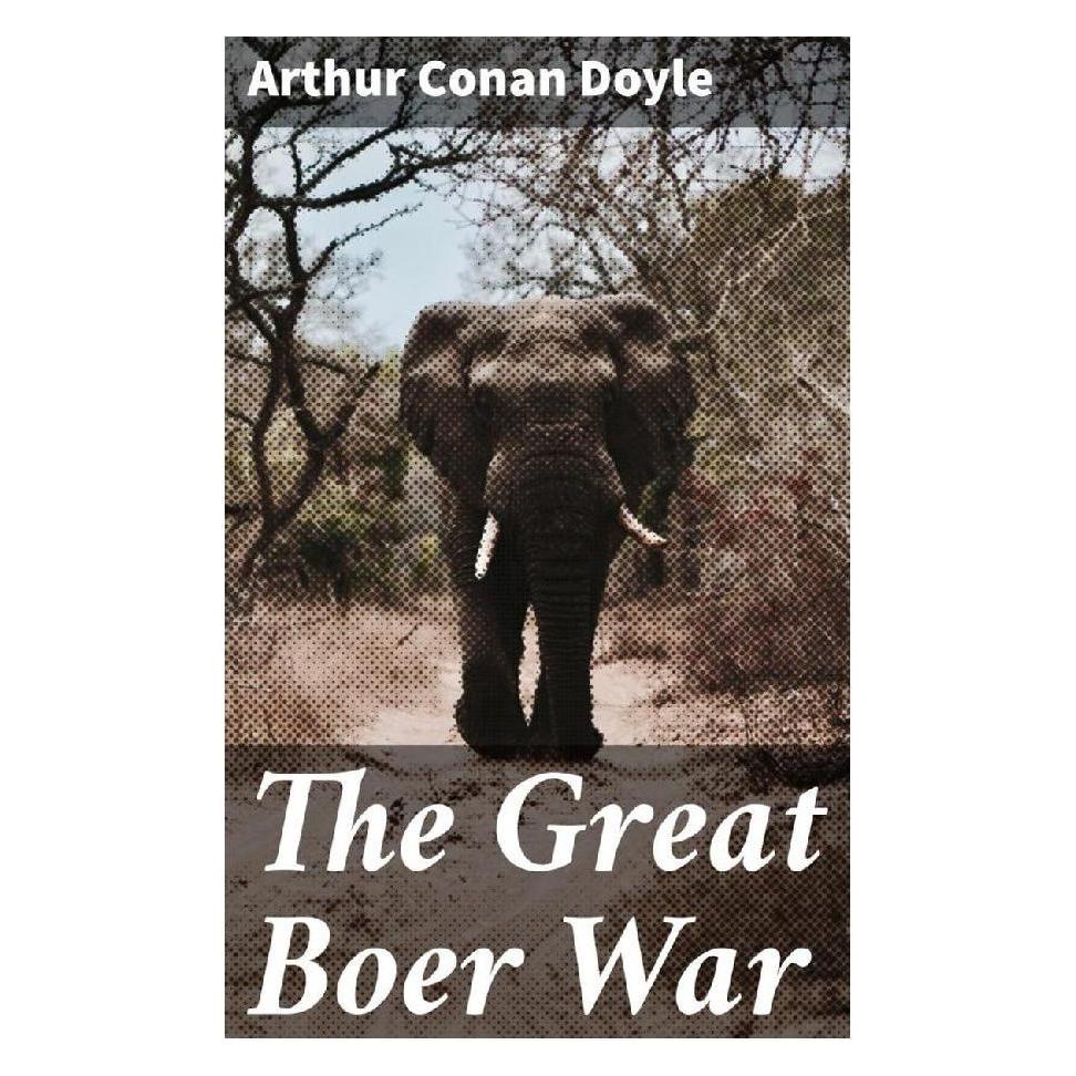 Good Press The Great Boer War (Englisch, Softcover, Sir Arthur Conan Doyle) (56932232)