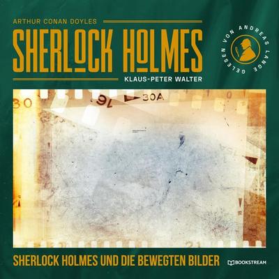 Sherlock Holmes und die bewegten Bilder - Arthur Conan Doyle,Klaus-Peter Walter, Audio, 9783991407669