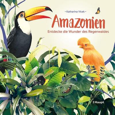 Amazonien, Gebundene Ausgabe von Katharina Vlcek, Haupt Verlag, 978-3-258-08226-4