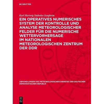 Ein operatives numerisches System der Kontrolle und Analyse meteorologischer Felder für die numerische Wettervorhersage im Nationalen Meteorologischen