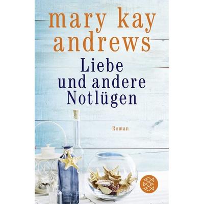 Liebe und andere Notlügen, Taschenbuch von Mary Kay Andrews, Fischer Taschenbuch Verlag, 978-3-596-29782-5