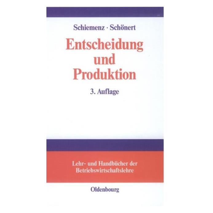 De Gruyter Entscheidung und Produktion (Deutsch, Hardcover, Bernd Schiemenz, Olaf Schönert) (8555100)
