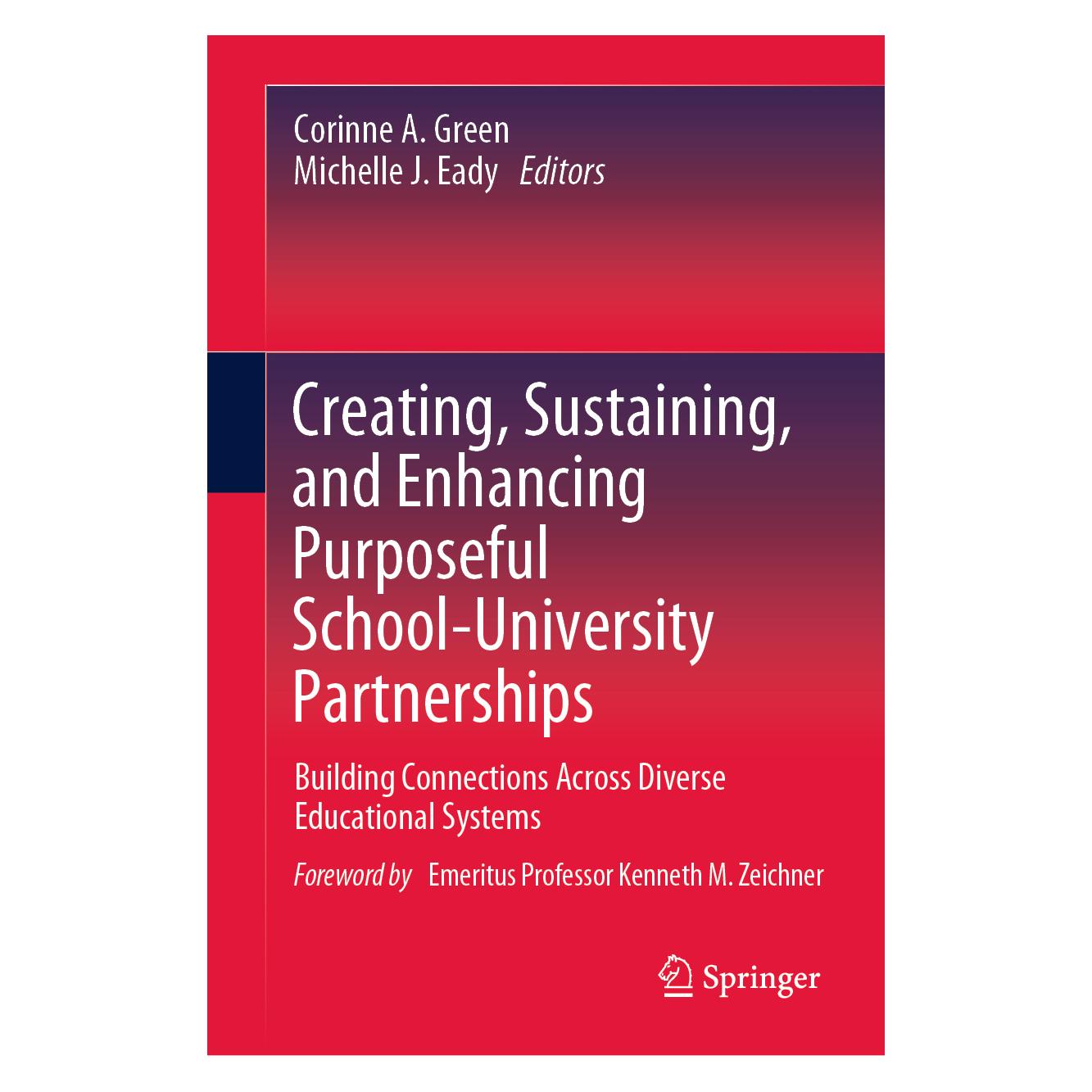 Springer Creating, Sustaining, and Enhancing Purposeful School-University Partnerships (Englisch, Hardcover, Corinne A. Green, Michelle J. Eady) (63707311)