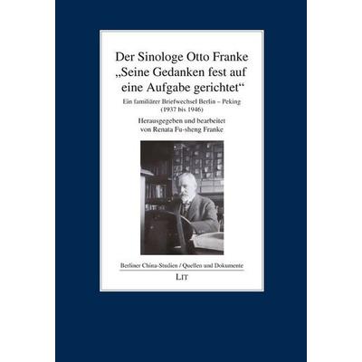 Sinologe Otto Franke/ 'Seine Gedanken, Gebundene Ausgabe von , Lit Verlag, 978-3-643-14582-6